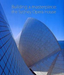 BUILDING MASTERPIECE: The Sydney Opera House