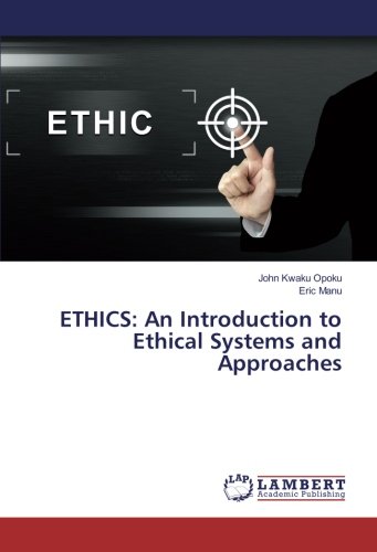 ETHICS: An Introduction to Ethical Systems and Approaches