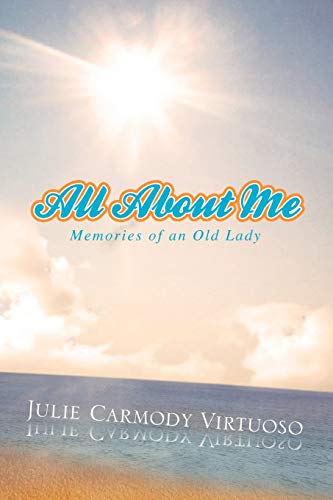 All About Me;: Memories of an Old Lady