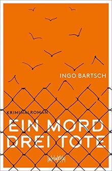 Ein Mord – drei Tote: Kriminalroman