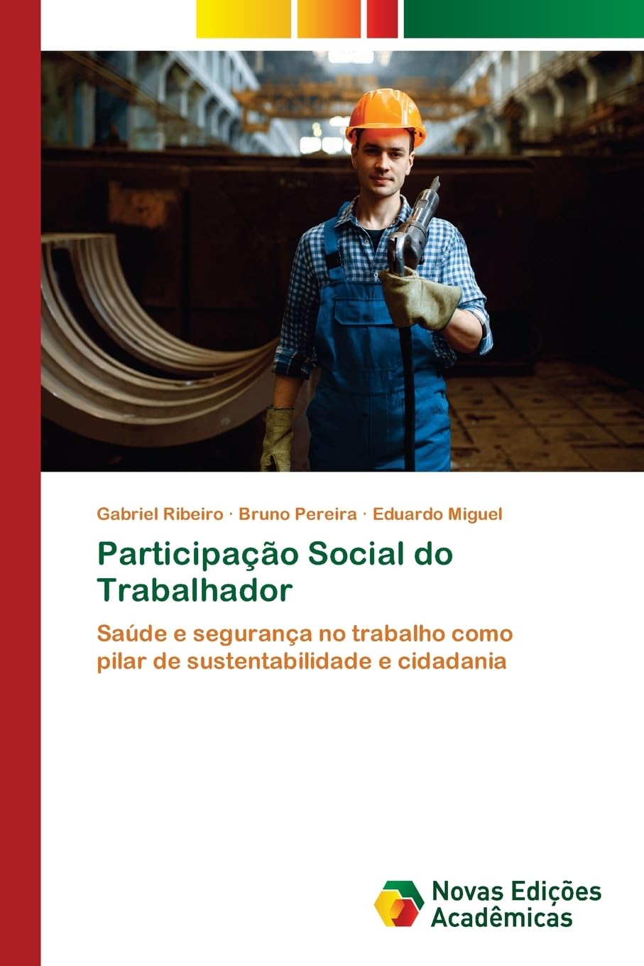 Participação Social do Trabalhador: Saúde e segurança no trabalho comopilar de sustentabilidade e cidadania