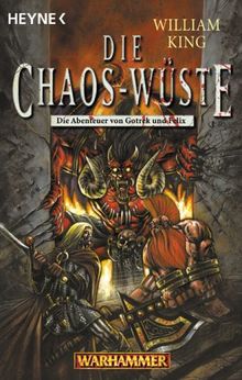 Die Chaos- Wüste. Warhammer. Die Abenteuer von Gotrek und Felix  03.