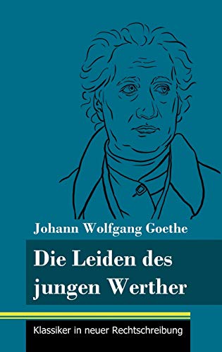 Goethe, Johann Wolfgang Die Leiden Des Jungen Werther, (Band 31, Klassiker In Neuer Rechtschreibung)