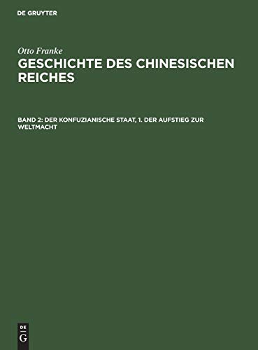 Der konfuzianische Staat, 1. Der Aufstieg zur Weltmacht (Otto Franke: Geschichte des chinesischen Reiches)