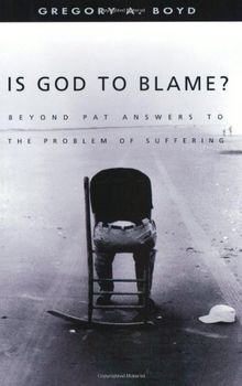 Is God to Blame?: Beyond Pat Answers to the Problem of Suffering