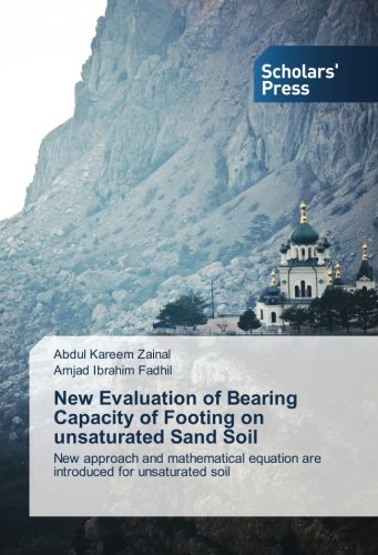 New Evaluation of Bearing Capacity of Footing on unsaturated Sand Soil: New approach and mathematical equation are introduced for unsaturated soil