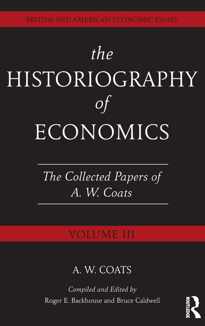 The Historiography of Economics: British and American Economic Essays, Volume III
