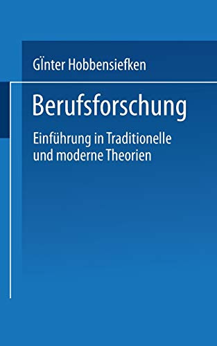 Berufsforschung: Einführung In Traditionelle Und Moderne Theorien (Universitätstaschenbücher (985), Band 985)