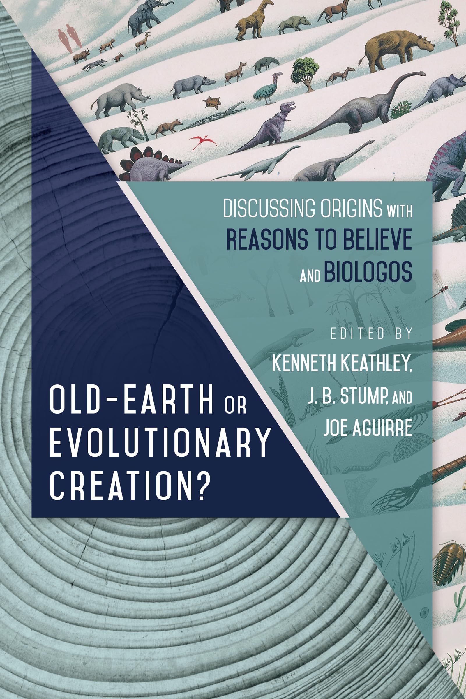 Old-Earth or Evolutionary Creation?: Discussing Origins with Reasons to Believe and BioLogos (Biologos Books on Science and Christianity)