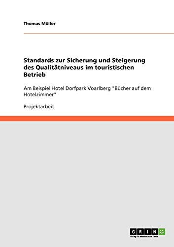 Standards zur Sicherung und Steigerung des Qualitätniveaus im touristischen Betrieb: Am Beispiel Hotel Dorfpark Voarlberg Bücher auf dem Hotelzimmer