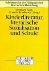 Kinderliteratur, literarische Sozialisation und Schule (Schriftenreihe der Pädagogischen Hochschule Heidelberg)