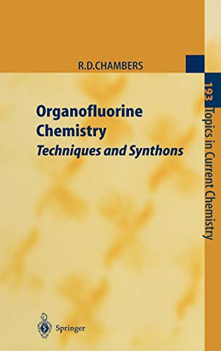 Organofluorine Chemistry: Techniques and Synthons (Topics in Current Chemistry, 193, Band 193)