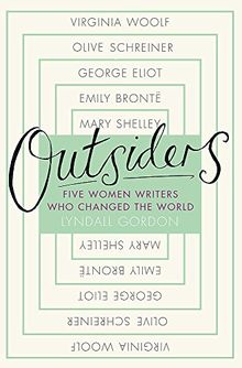 Outsiders: Five Women Writers Who Changed the World