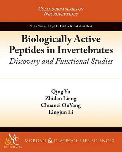 Biologically Active Peptides in Invertebrates: Discovery and Functional Studies (Colloquium Series on Neuropeptides, Band 5)