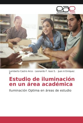 Estudio de iluminación en un área académica: Iluminación Optima en áreas de estudio