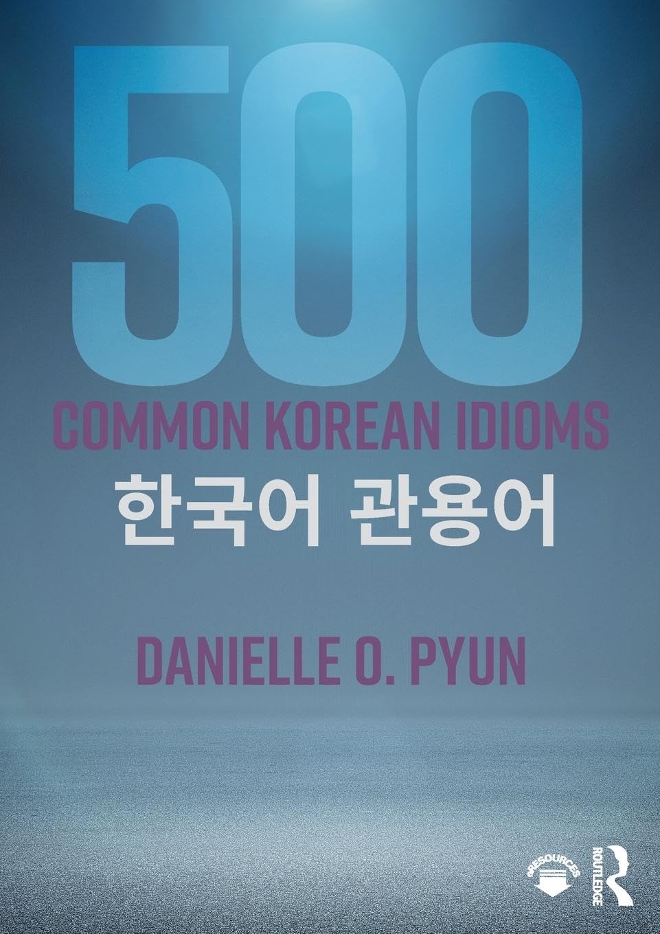 Pyun, Danielle O. 500 Common Korean Idioms