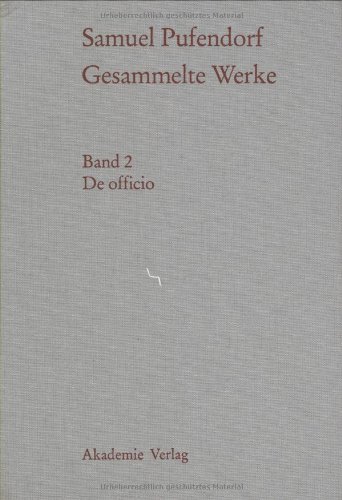Samuel Pufendorf Gesammelte Werke: Gesammelte Werke, Bd.2, De Officio