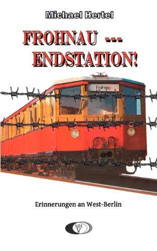 Frohnau - Endstation!: Geschichten aus einer geteilten Welt