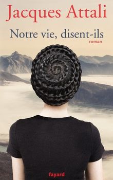 Notre vie, disent-ils...