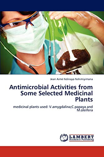 Antimicrobial Activities from Some Selected Medicinal Plants: medicinal plants used: V.amygdalina;C.papaya and M.oleifera