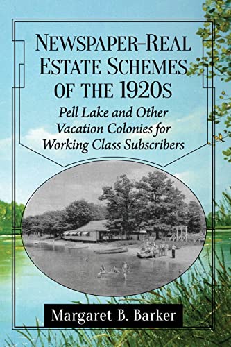 Newspaper-Real Estate Schemes of the 1920s: Pell Lake and Other Vacation Colonies for Working Class Subscribers