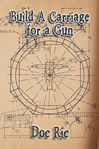 Build a Carriage for a Gun: For a Gun