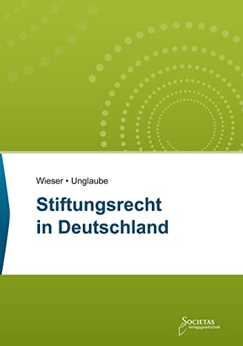 Stiftungsrecht in Deutschland: Textsammlung (Societas Texte: Deutsche und Internationale Gesetzestexte)