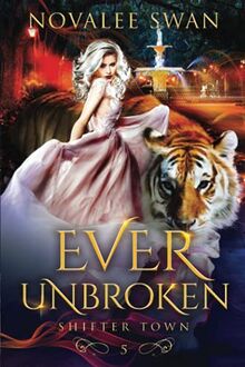 Ever Unbroken (Shifter Town, Band 5)