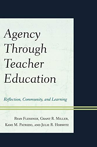 Agency through Teacher Education: Reflection, Community, and Learning