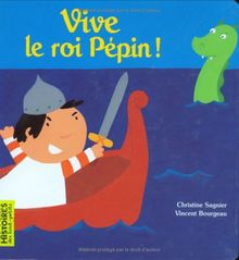 Vive le roi Pépin !