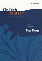 EinFach Deutsch Unterrichtsmodelle: Urs Widmer: Top Dogs: Gymnasiale Oberstufe