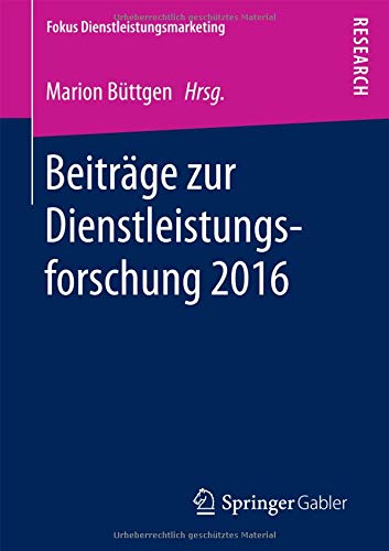 Beiträge zur Dienstleistungsforschung 2016 (Fokus Dienstleistungsmarketing)
