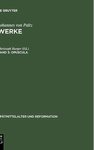 Werke: Opuscula (Spätmittelalter und Reformation, 4, Band 4)
