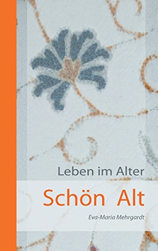 Schön Alt: Leben im Alter