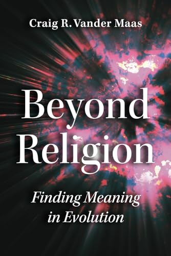 Beyond Religion: Finding Meaning in Evolution