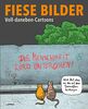 Fiese Bilder - Voll-daneben-Cartoons: Schwarzer Humor in Karikatur und Cartoon
