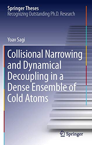 Collisional Narrowing and Dynamical Decoupling in a Dense Ensemble of Cold Atoms (Springer Theses)