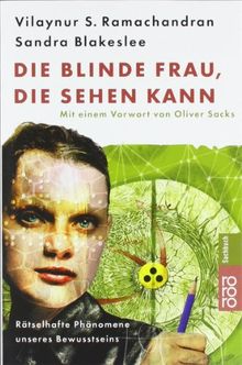 Die blinde Frau, die sehen kann: Rätselhafte Phänomene unseres Bewusstseins: Rätselhafte Phänomene unseres Bewußtseins von Ramachandran, V. S., Blakeslee, Sandra | Buch | Zustand akzeptabel