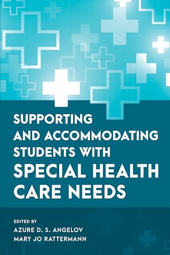 Supporting and Accommodating Students with Special Health Care Needs (Special Education Law, Policy, and Practice)