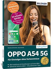 OPPO A54 5G - Für Einsteiger ohne Vorkenntnisse: Die verständliche Anleitung für Ihr Smartphone