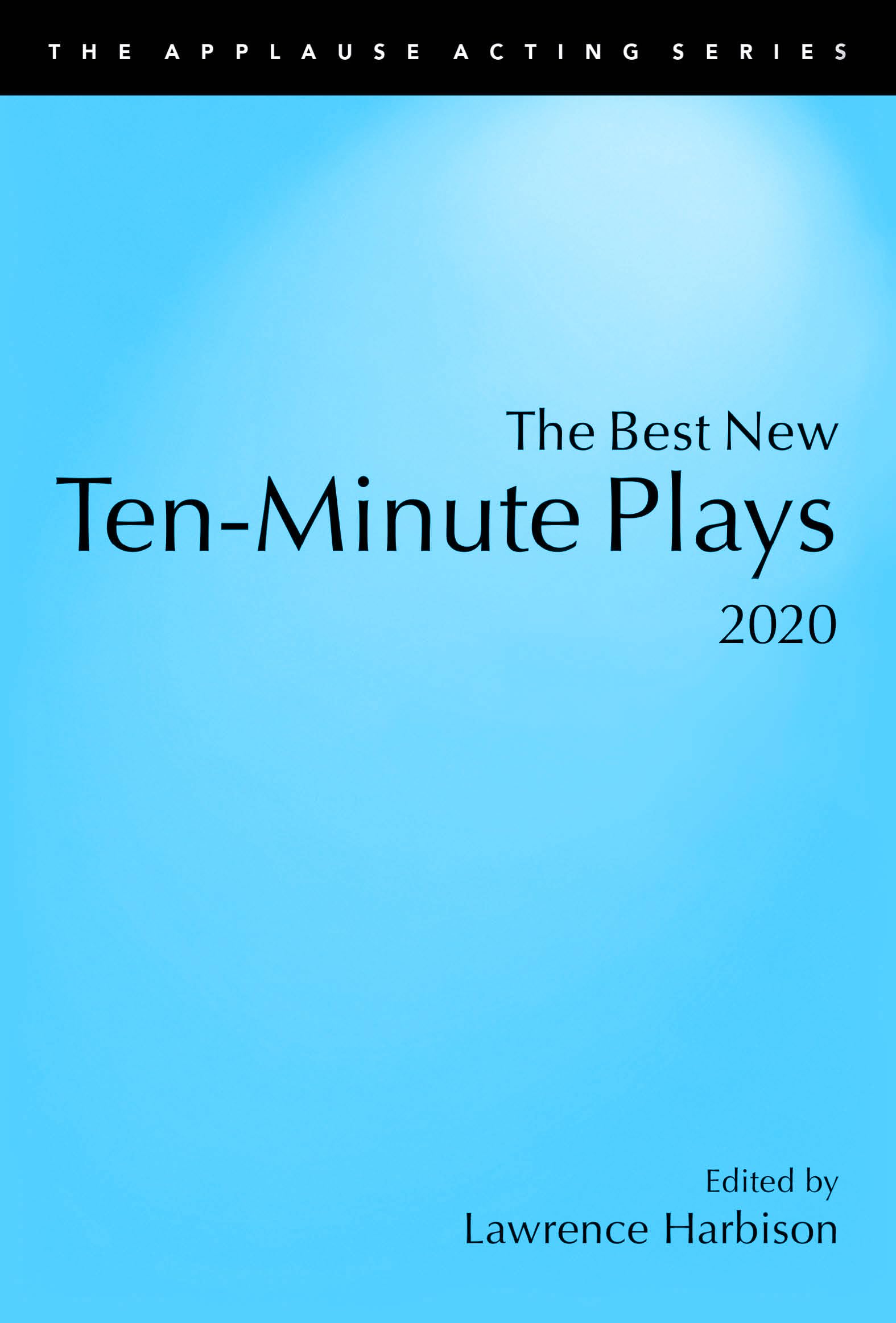 The Best New Ten-Minute Plays, 2020 (Applause Acting)