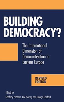Building Democracy: 2nd Edition: The International Dimension of Democratisation in Eastern Europe