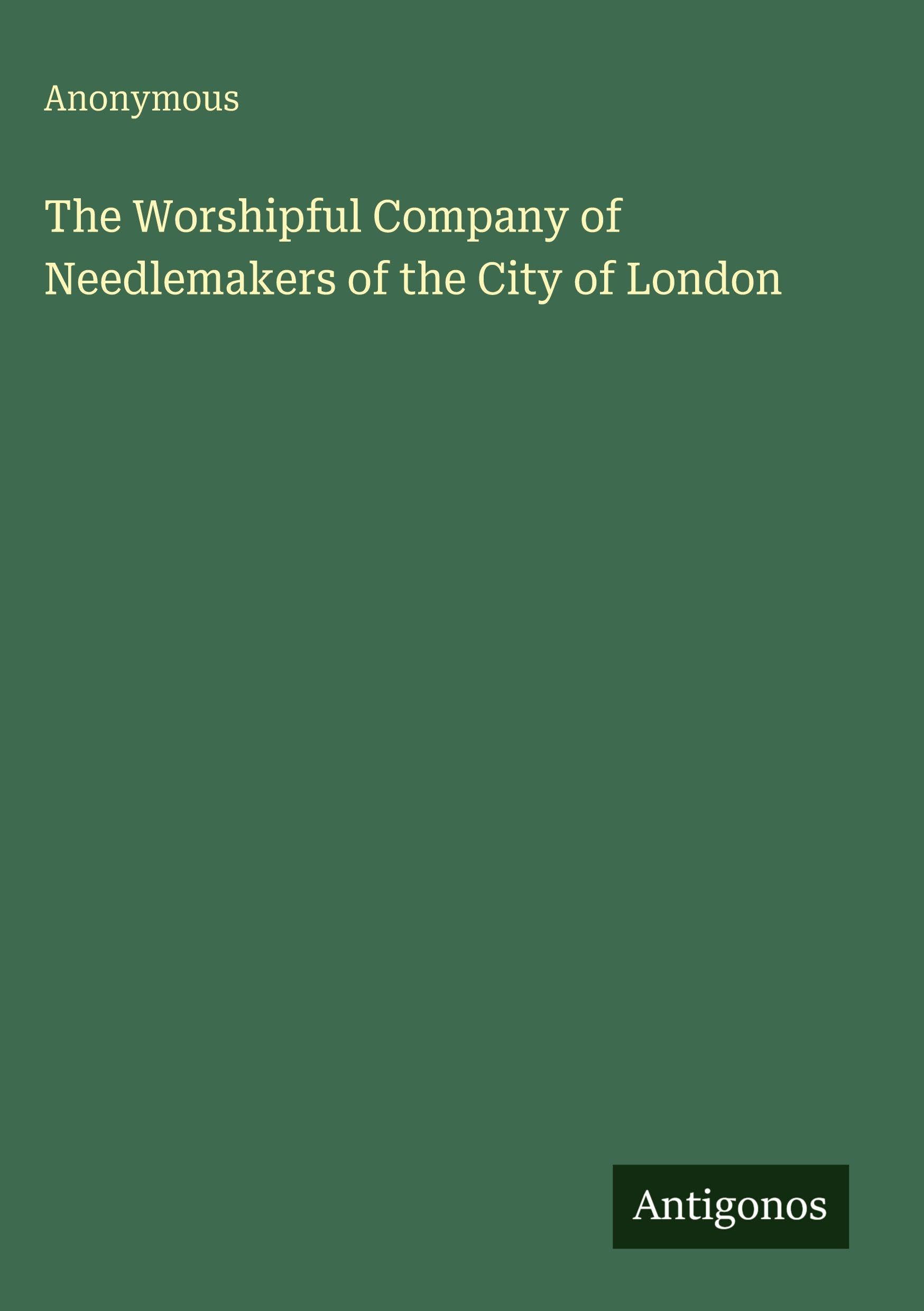 The Worshipful Company of Needlemakers of the City of London
