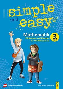 simple und easy Mathematik 3: Erklärungen und Übungen für die 3. Klasse AHS/Mittelschule (simple und easy: Easy auf Schularbeiten und Prüfungen vorbereiten)