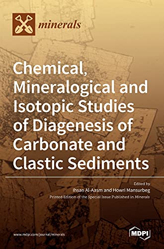 Chemical, Mineralogical and Isotopic Studies of Diagenesis of Carbonate and Clastic Sediments