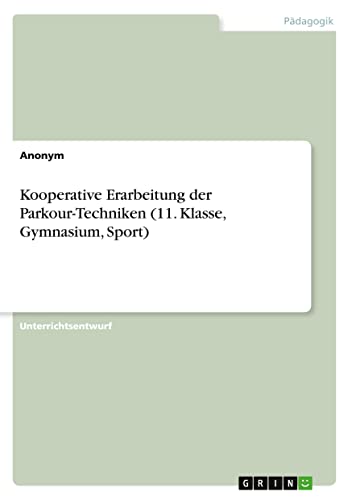 Kooperative Erarbeitung der Parkour-Techniken (11. Klasse, Gymnasium, Sport)