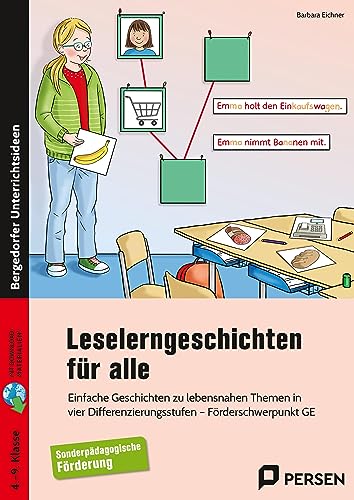Leselerngeschichten für alle: Einfache Geschichten zu lebensnahen Themen in vier Differenzierungsstufen - Förderschwerpunkt GE (4. bis 9. Klasse)