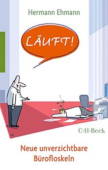 Läuft!: Neue unverzichtbare Bürofloskeln (Beck Paperback)