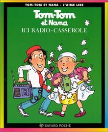 Tom Tom ET Nana: ICI Radio-Casserole