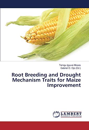 Root Breeding and Drought Mechanism Traits for Maize Improvement
